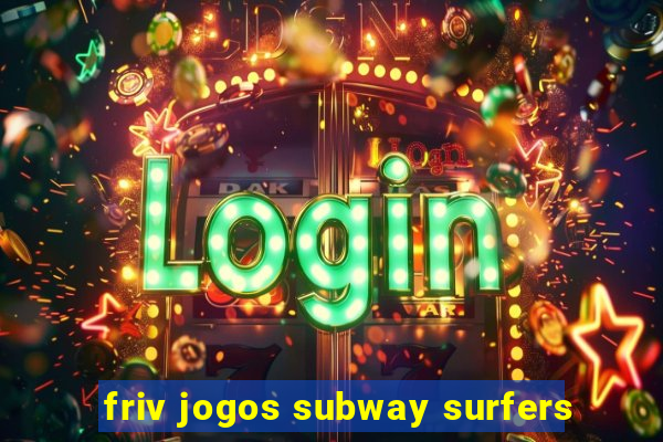 friv jogos subway surfers